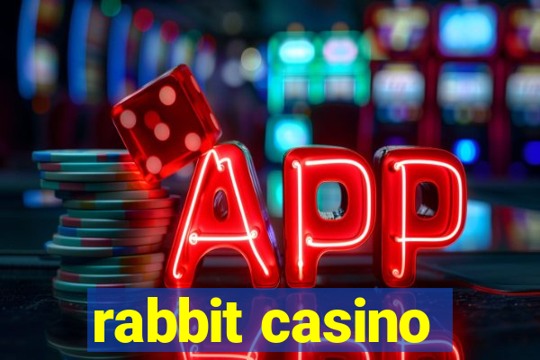 rabbit casino